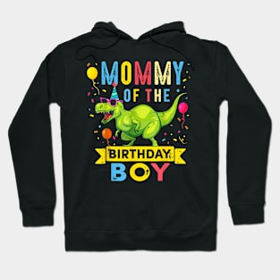 Mommy Of The Birthday Boy T-Rex Dinosaur Birthday Party Hoodie